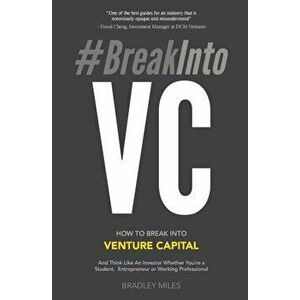 'Breakintovc: How to Break Into Venture Capital and Think Like an Investor Whether You're a Student, Entrepreneur or Working Profess, Paperback - Brad imagine