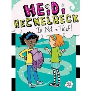 Heidi Heckelbeck Is Not a Thief!, Paperback - Wanda Coven imagine