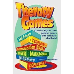 Therapy Games: Creative Ways to Turn Popular Games Into Activities That Build Self-Esteem, Teamwork, Communication Skills, Anger Mana, Paperback - Ala imagine