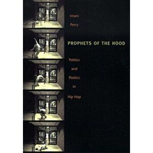 Prophets of the Hood-PB, Paperback - Imani Perry imagine