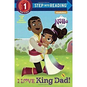 I Love King Dad! (Nella the Princess Knight), Paperback - Random House imagine