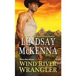 Wind River Wrangler, Paperback - Lindsay McKenna imagine