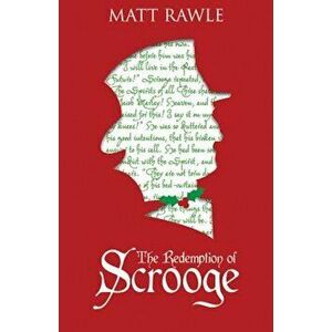 The Redemption of Scrooge, Paperback - Matt Rawle imagine
