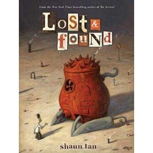 Lost and Found, Volume 3, Hardcover - Shaun Tan imagine