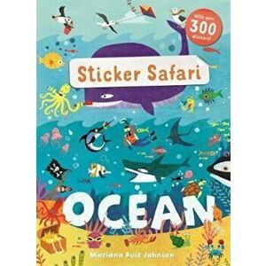 Sticker Safari: Ocean, Paperback - Mariana Ruiz-Johnson imagine