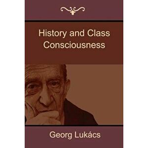 History and Class Consciousness, Paperback imagine