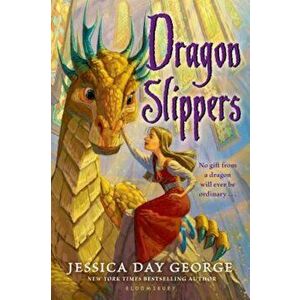 Dragon Slippers, Paperback - Jessica Day George imagine