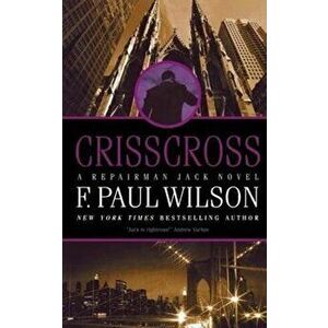 Crisscross: A Repairman Jack Novel, Paperback - F. Paul Wilson imagine