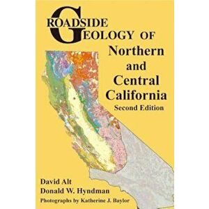 Roadside Geology of Northern and Central California, Paperback - David D. Alt imagine