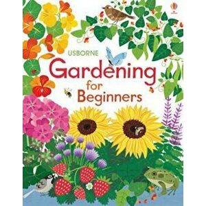 Gardening for Beginners, Hardcover - Abigail Wheatley imagine