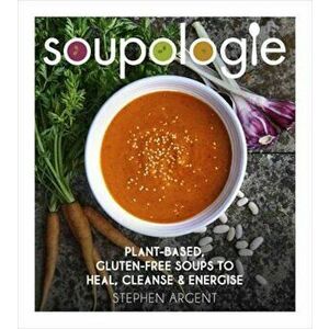 Soupologie, Hardcover - Stephen Argent imagine