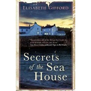 Secrets of the Sea House, Paperback - Elisabeth Gifford imagine