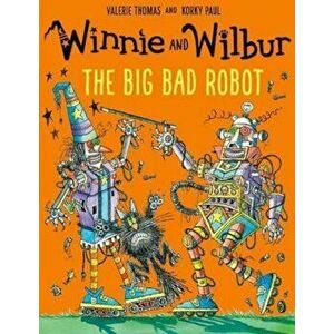 Winnie and Wilbur: The Big Bad Robot, Paperback - Valerie Thomas imagine