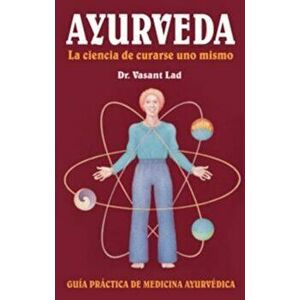 Ayurveda: La Ciencia de Curarse Uno Mismo, Paperback - Vasant Lad imagine