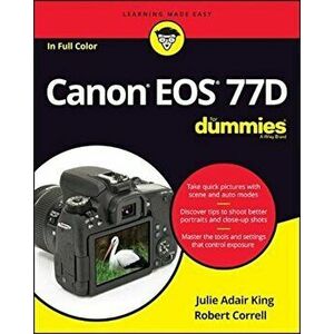 Canon EOS 77d for Dummies, Paperback - Julie Adair King imagine