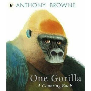 One Gorilla: A Counting Book, Paperback - Anthony Browne imagine