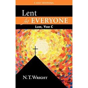 Lent for Everyone: Luke, Year C: A Daily Devotional, Paperback - N. T. Wright imagine