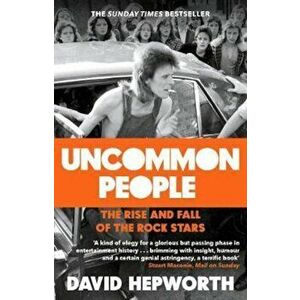 Uncommon People, Paperback - David Hepworth imagine