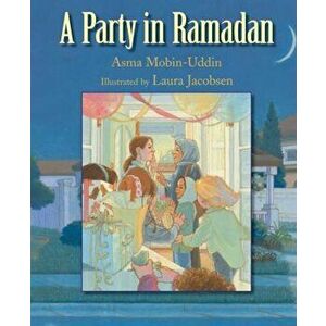 A Party in Ramadan, Paperback - Asma Mobin-Uddin imagine
