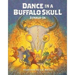 Dance in a Buffalo Skull, Hardcover - Zitkala-Sa imagine