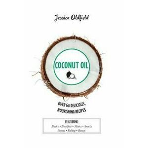 Coconut Oil, Hardcover - Jessica Oldfield imagine