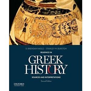 Readings in Greek History: Sources and Interpretations, Paperback - D. Brendan Nagle imagine