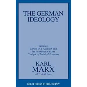 The German Ideology: Including Thesis on Feuerbach, Paperback - Karl Marx imagine