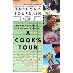 A Cook's Tour: Global Adventures in Extreme Cuisines, Paperback - Anthony Bourdain imagine