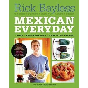 Mexican Everyday, Hardcover - Rick Bayless imagine