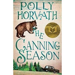 The Canning Season, Paperback - Polly Horvath imagine