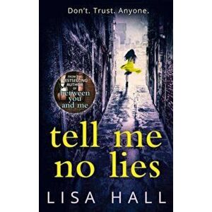 Tell Me No Lies, Paperback - Lisa Hall imagine