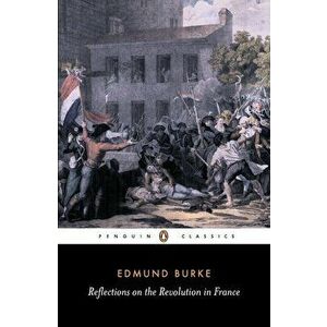 Reflections on the Revolution in France, Paperback imagine