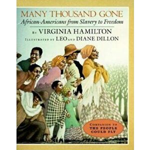 Many Thousand Gone: African Americans from Slavery to Freedom, Paperback - Virginia Hamilton imagine