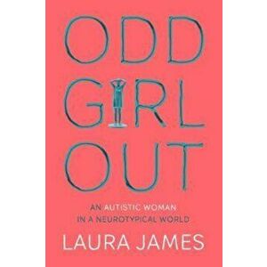 Odd Girl Out, Paperback - Laura James imagine