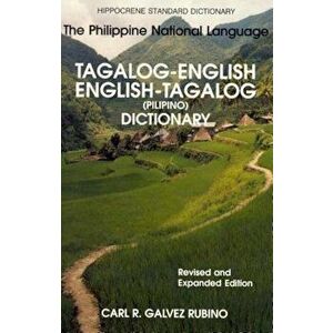 Tagalog-English/English-Tagalog Standard Dictionary, Paperback - Carl Rubino imagine