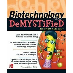 Biotechnology Demystified: A Self-Teaching Guide, Paperback - Sharon Walker imagine