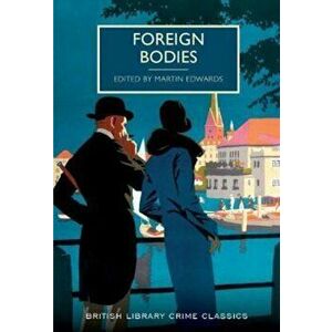 Foreign Bodies, Paperback - Martin Edwards imagine