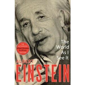 The World as I See It, Paperback - Albert Einstein imagine