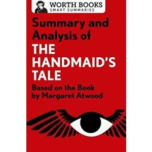 Summary and Analysis of the Handmaid's Tale: Based on the Book by Margaret Atwood, Paperback - Worth Books imagine