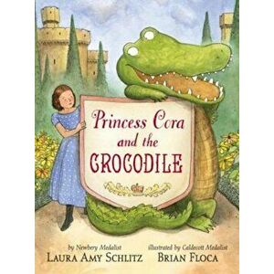 Princess Cora and the Crocodile, Hardcover - Laura Amy Schlitz imagine