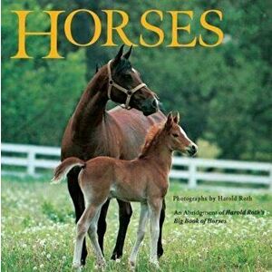 Horses: An Abridgement of Harold Roth's Big Book of Horses, Paperback - Laura Driscoll imagine