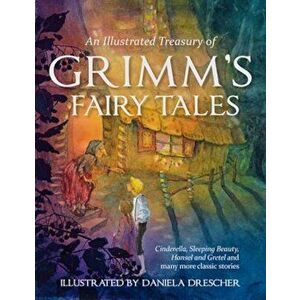An Illustrated Treasury of Grimm's Fairy Tales, Hardcover - Brothers Grimm imagine