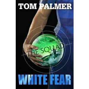 Squad: White Fear, Paperback - Tom Palmer imagine
