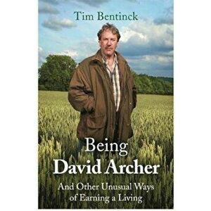 Being David Archer, Hardcover - Timothy Bentinck imagine