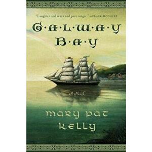 Galway Bay, Paperback - Mary Pat Kelly imagine