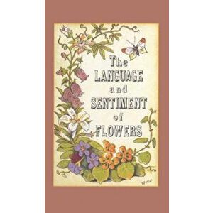 The Language and Sentiment of Flowers, Hardcover - James McCabe imagine