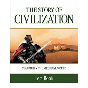 The Story of Civilization: Volume II - The Medieval World Test Book, Paperback - Phillip Campbell imagine