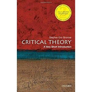 Critical Theory: A Very Short Introduction, Paperback - Stephen Eric Bronner imagine