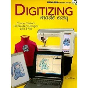 Digitizing Made Easy: Create Custom Embroidery Designs Like a Pro 'With CDROM', Paperback - John Deer imagine