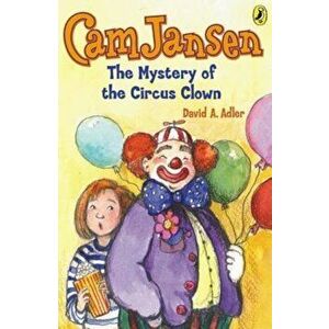 CAM Jansen: The Mystery of the Circus Clown '7, Paperback - David A. Adler imagine